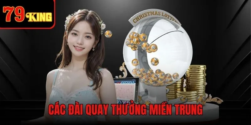 Thông tin về các đài xổ số miền Trung mới nhất