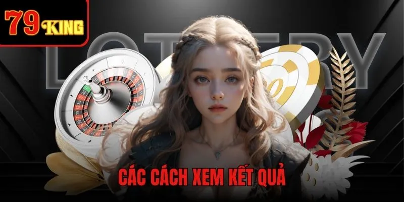 2 Cách xem kết quả an toàn và chính xác