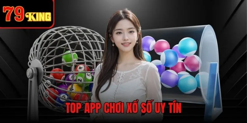 Danh sách app chơi xổ số uy tín 2025